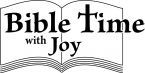 Bible Time with Joy